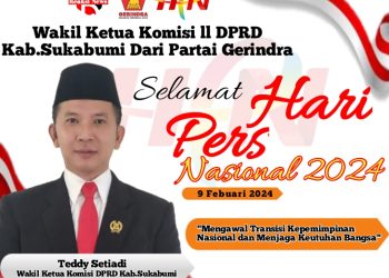 Wakil Ketua Komisi ll DPRD Kab Sukabumi Teddy Setiadi Mengucapkan Selamat Hari Pers Nasional Tahun 2024
