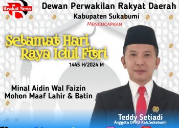 Anggota DPRD Kabupaten Sukabumi Teddy Setiadi Mengucapkan Selamat Hari Raya Idul Fitri 1445 H