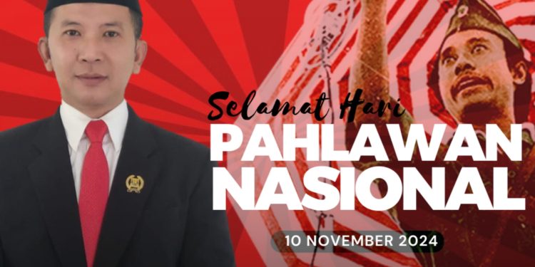 Anggota DPRD Kab Sukabumi Fraksi Gerindra Teddy Setiadi Mengucapkan Selamat Hari Pahlawan Nasional