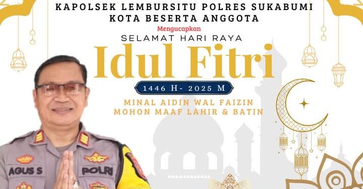 Kapolsek Lembursitu Polres Sukabumi Kota Beserta Jajaran Mengucapkan Selamat Hari Raya Idul Fitri 1446 H