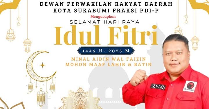 Anggota DPRD Kota Sukabumi Raden Koesoemo Hutaripto,S.MB Mengucapkan Selamat Hari Raya Idul Fitri 1446 H