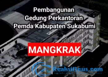 Pembangunan Pusat Perkantoran Kabupaten Sukabumi Telan Rp172 Miliar, LSM RIB Soroti Dugaan Korupsi