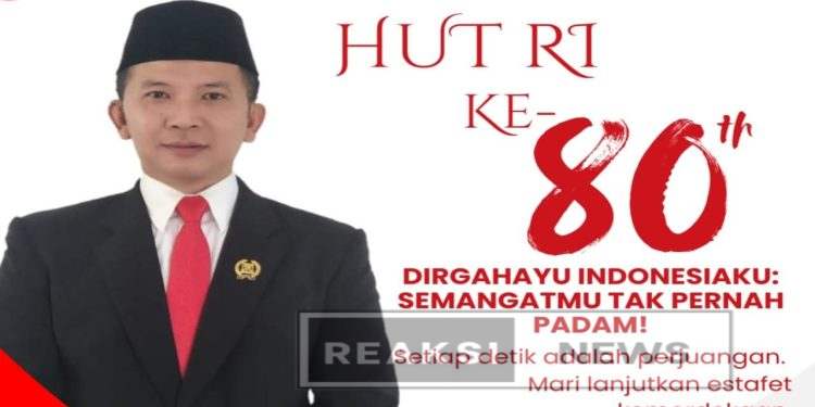 Menjelang Dirgahayu Hut RI Ke- 80, Teddy Setiadi Anggota DPRD Kabupaten Sukabumi Fraksi Gerindra, Ucapakan Selamat Hut RI Kemerdekaan Indonesia