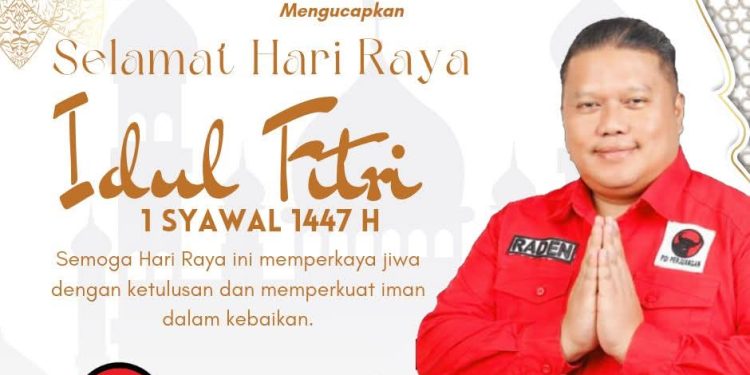 Dewan Fraksi PDI- Perjuangan Raden Koesoemo Hutaripto, S.MB, Ucapan Selamat Idul Fitri 1447 Hijriah, Perkuat Semangat Persatuan dan Pengabdian
